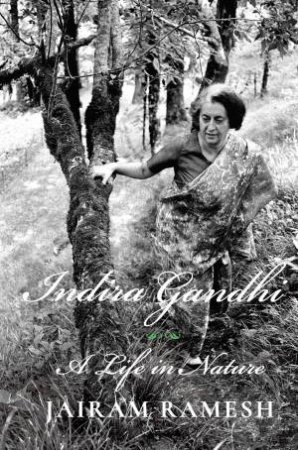 Indira Gandhi by Jairam Ramesh