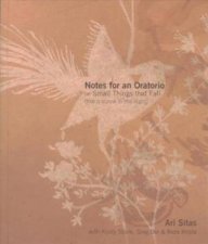 Notes For An Oratorio On Small Things That Fall
