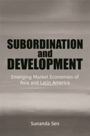 Subordination and Development by Sunanda Sen