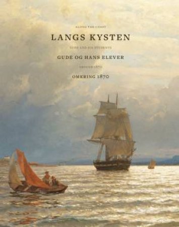 Along the Coast: Gude and his students around 1870 by NILS OHLSEN