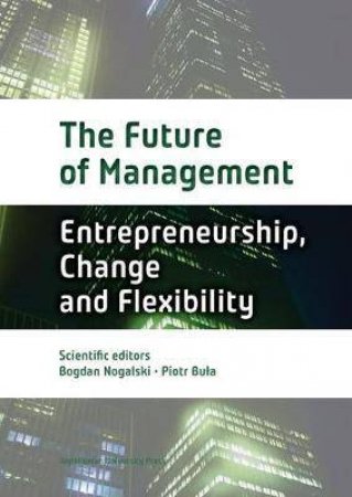 The Future Of Management by Bogdan Nogalski & Piotr Bula