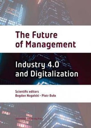 The Future Of Management by Bogdan Nogalski & Piotr Bula