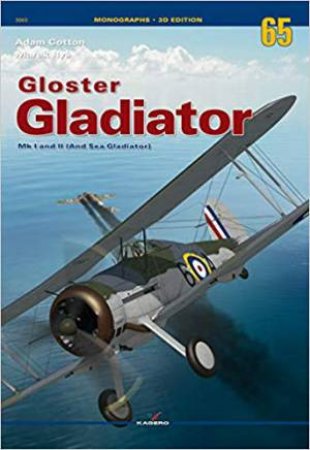 Gloster Gladiator Mk I And II (And Sea Gladiator) by Adam Cotton & Marek Rys