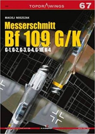 Messerschmitt Bf 109 G/K - G-1, G-2, G-3, G-4, G-10, K-4 by Maciej Noszczak