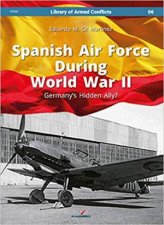 Spanish Air Force During World War II Germanys Hidden Ally