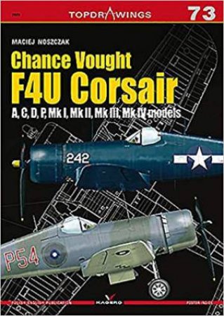 Chance Vought F4U Corsair A,C,D,P, Mk I, Mk II, Mk III, Mk IV by Maciej Noszczak