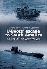 UBoots Escape To South America Secret Of The Gray Wolves