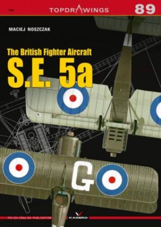 The British Fighter Aircraft S.E. 5a by Maciej Noszczak