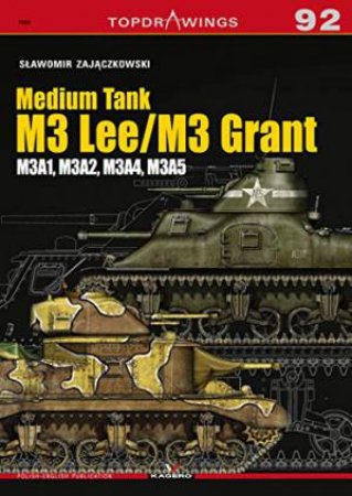 Medium Tank M3 Lee / M3 Grant: M3A1, M3A2, M3A4, M3A5 by Slawomir Zajaczkowski