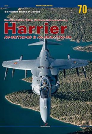 Hawker Siddeley (Bae), McDonnell-Douglas/Boeing Harrier Av-8s/Tav-8s & Av-8b/B+/Tav-8b by Salvador Mafe Huertas