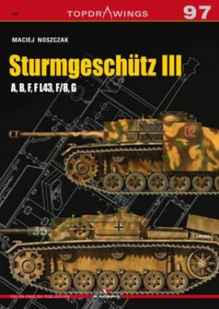 Sturmgeschutz III A, B, F, F L43, F/8, G by Maciej Noszczak