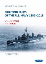Fighting Ships of the US Navy 18832019 Volume 4 Part 4  Destroyers