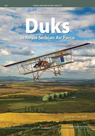 Duks In Royal Serbian Air Force by  Dragan Z Saler & Aleksandar M Ognjevic
