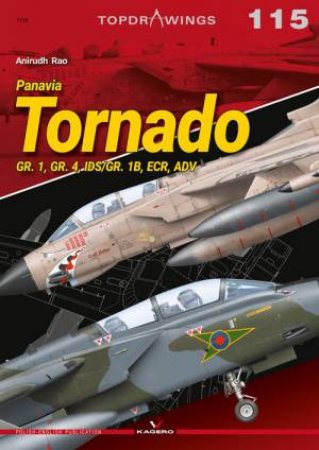 Panavia Tornado: GR. 1, GR. 4, IDS/GR. 1B, ECR, ADV by Anirudh Rao