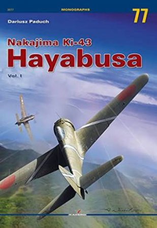 Nakajima Ki-43 Hayabusa Vol. I by Dariusz Paduch