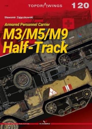 M3/M5/M9 Half-Track: Armored Personnel Carrier by Slawomir Zajaczkowski