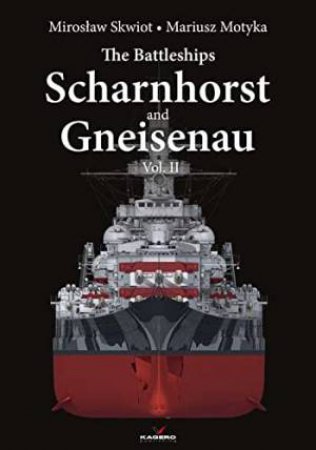 The Battleships Scharnhorst And Gneisenau Vol. II