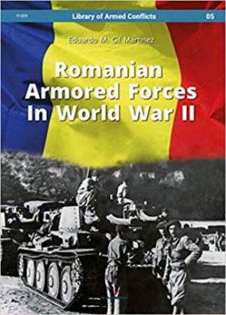 Romanian Armored Forces In World War II by Eduardo Martinez