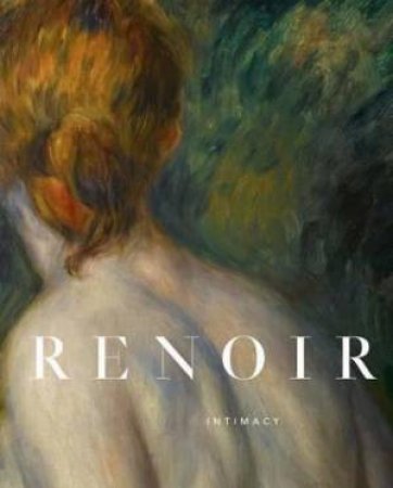 Renoir: Intimacy by Guillermo Solana & Colin