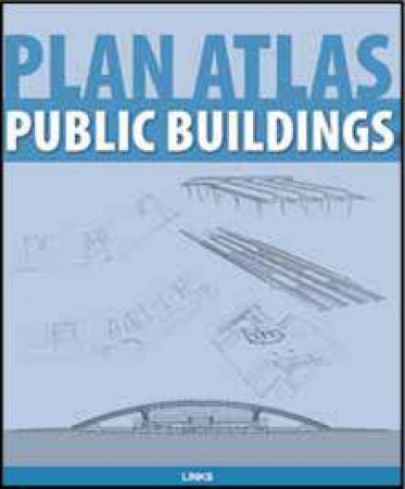 Plan Atlas: Public Buildings by BROTO CARLES