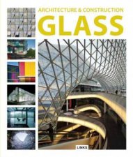 Architecture and Construction In Glass