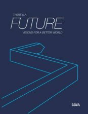 Theres a Future Visions for a Better World
