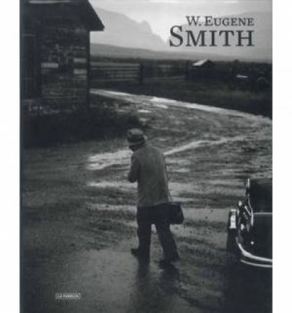 W. Eugene Smith by EUGENE SMITH W.