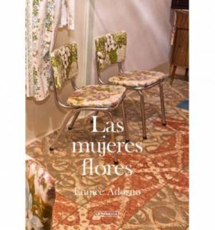 La Mujeres Flores by ADORNO EUNICE
