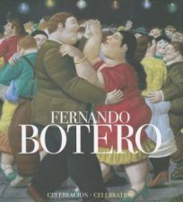 Fernando Botero A Celebration