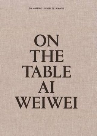 On The Table: Ai Weiwei by PERA ROSA