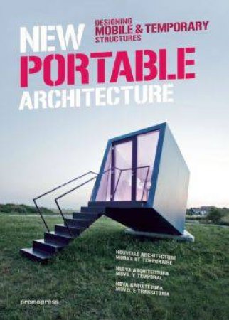 New Portable Architecture: Designing Mobile and Temporary Structures by SHAOQIANG WANG