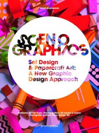 Scenographics: Handmade and 3D Graphic Design