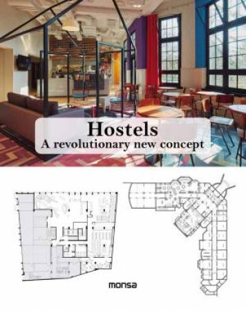Hostels: A Revolutionary New Concept by MONSA PUBLICATIONS