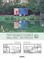 Tiny Mobile Homes Small Space  Big Freedom