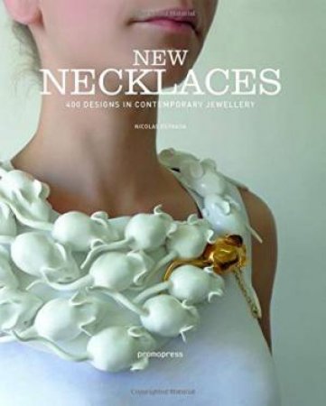 New Necklaces: 400+ Contemporary Designs by NICOLAS ESTRADA