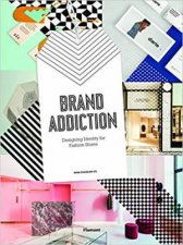 Brand Addiction Designing Identity For Fashion Stores