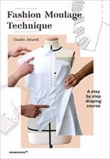 Fashion Moulage Technique A Step By Step Draping Course
