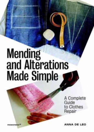 Mending And Alterations Made Simple by Anna De Leo 