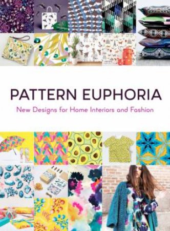 Pattern Euphoria: New Designs For Home Interiors And Fashion by Wang Shaoqiang