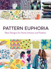 Pattern Euphoria New Designs For Home Interiors And Fashion