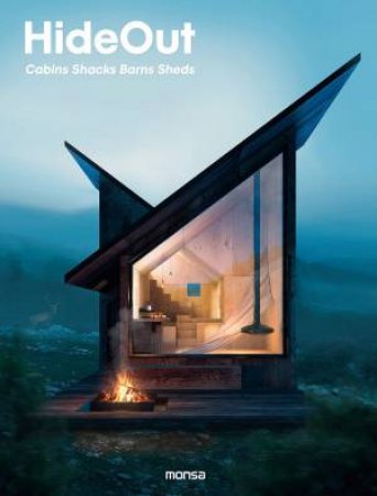 Hideout: Cabins, Shacks, Barns, Sheds by Anna Minguet