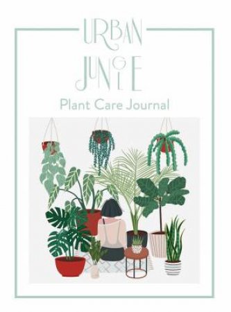 Urban Jungle: Plant Care Journal by Anna Minguet