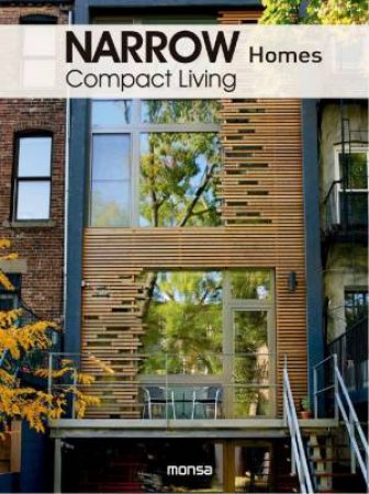 Narrow Homes: Compact Living by MONSA PUBLICATIONS