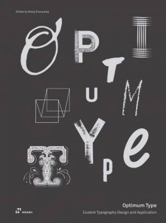 Optimum Type: Custom Typography Design And Application by Wang Shaoqiang