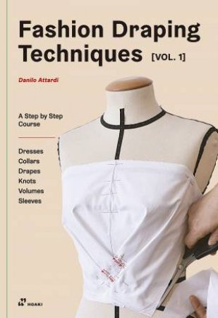 Fashion Draping Techniques Vol.1 by Danilo Attardi