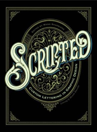 Scripted: Custom Lettering In Graphic Design