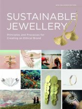 Sustainable Jewellery Updated Edition Principles And Processes For Creating An Ethical Brand