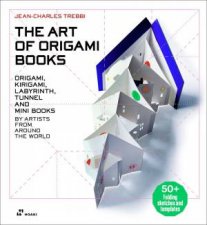 Art Of Origami Books Origami Kirigami Labyrinth Tunnel And Mini Books By Artists From Around The World