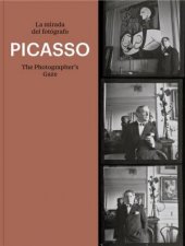 Picasso The Photographers Gaze