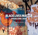 Black Lives Matter Visualizing 2020